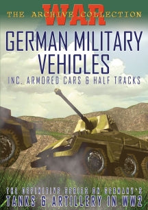 WAR ARCHIVE - GERMAN MILITARY VEHICLES [DVD]