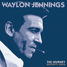 WAYLON JENNINGS - THE JOURNEY: DESTINY'S CHILD [CD]