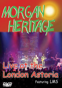 MORGAN HERITAGE - LIVE AT LONDON ASTORIA [DVD]