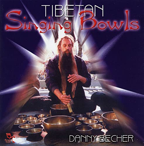 BECHER, DANNY - TIBETAN SINGING BOWLS