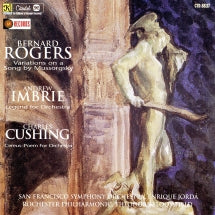 ROGERS: VARIATIONS ON A SONG/IMBRIE: LEGEND FOR ORCHESTRA/CUSHING: CEREUS-POEM FOR ORCHESTRA [CD]