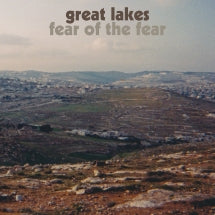 GREAT LAKES - FEAR OF THE FEAR [LP]