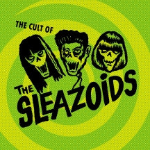 THE SLEAZOIDS - THE CULT OF THE SLEAZOIDS [LP]