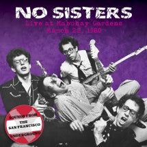 NO SISTERS - LIVE AT THE MABUHAY GARDENS: MARCH 22, 1980 [CD]