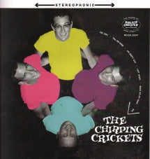 THE CRICKETS - THE CHIRPING CRICKETS: THE ALTERNATIVE REMASTERED AND REMIXED LP EDITION [10 INCH]