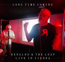 RENALDO & THE LOAF - LONG TIME COMING: LIVE IN VIENNA 2018 [CD]