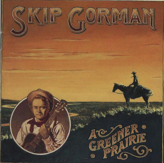 GORMAN, SKIP  - A GREENER PRAIRIE