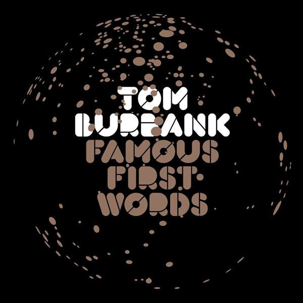 BURBANK, TOM - FAMOUS FIRST WORDS