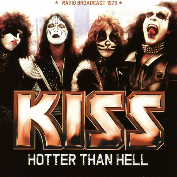 KISS  - HOTTER THAN HELL: RADIO BROADCAST 1976