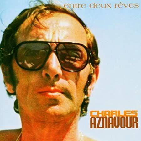 AZNAVOUR, CHARLES  - ENTRE DEUX REVES
