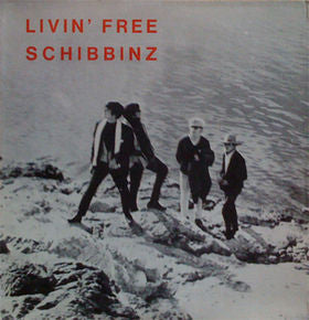 SCHIBBINZ  - LIVIN' FREE