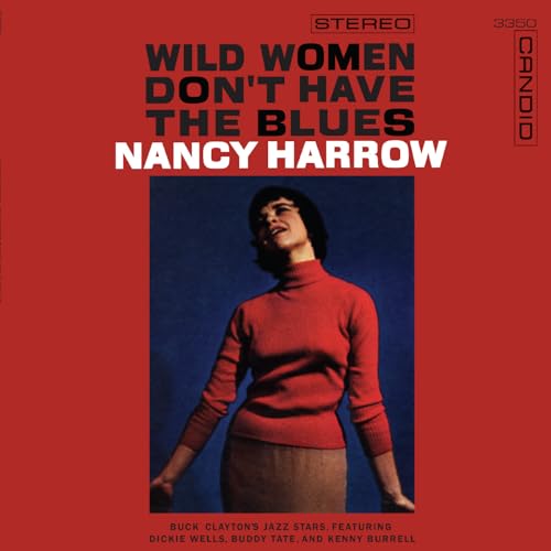 HARROW, NANCY - WILD WOMEN DON'T HAVE THE BLUES [VINYL]