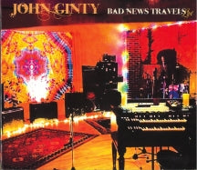 JOHN GINTY - BAD NEWS TRAVELS: LIVE [CD]