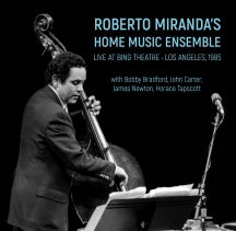 ROBERTO MIRANDA HOME MUSIC ENSEMBLE - LIVE AT BING THEATRE: LOS ANGELES, 1985 [CD]