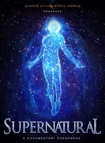 AVATARS OF THE ASTRAL WORLDS: SUPERNATURAL [DVD]