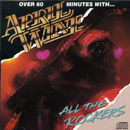 APRIL WINE - ALL THE ROCKERS: OVER 60 MINUTES WITH... (CD)