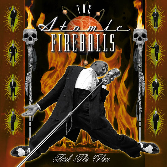 ATOMIC FIREBALLS  - TORCH THIS PLACE
