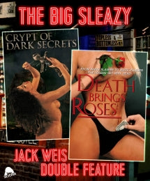 THE BIG SLEAZY JACK WEIS DOUBLE FEATURE: CRYPT OF DARK SECRETS/DEATH BRINGS ROSES [BLU-RAY]