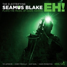 SEAMUS BLAKE - THE ELECTRIFYING SEAMUS BLAKE: EH! (GREEN VINYL EDITION) [LP]