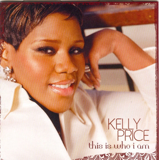 PRICE, KELLY  - THIS IS WHO I AM