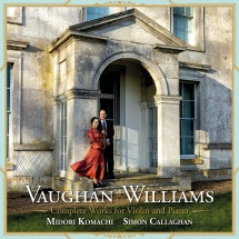 MIDORI KOMACHI & SIMON CALLAGHAN - VAUGHAN WILLIAMS: COMPLETE WORKS FOR VIOLIN AND PIANO [CD]