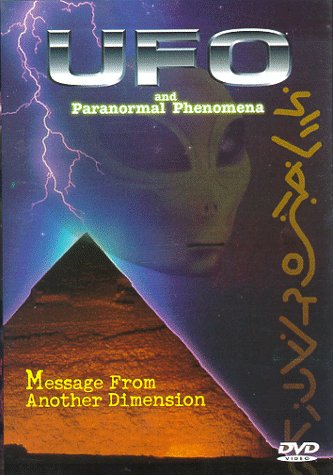 UFO AND PARANORMAL PHENOMENA: MESSAGE FROM ANOTHER DIMENSION [IMPORT]