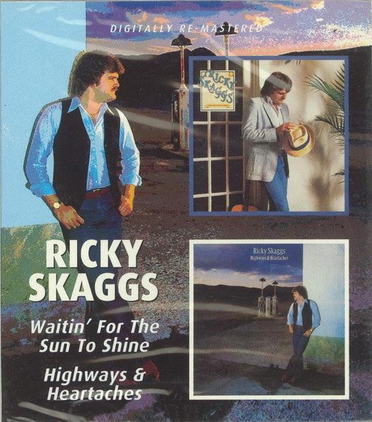 SKAGGS, RICKY  - WAITIN' FOR THE.../HIGHWAYS & HEARTACHES