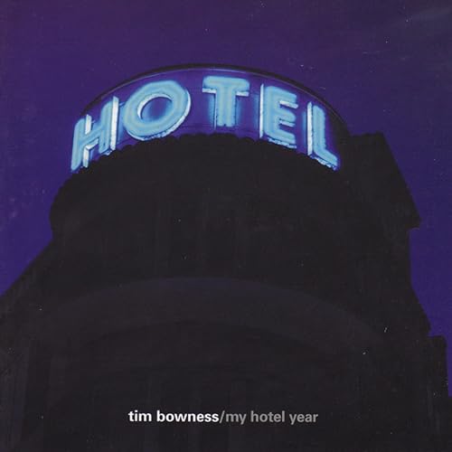 BOWNESS, TIM - MY HOTEL YEAR