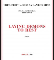 FRED FRITH & SUSANA SANTOS SILVA - LAYING DEMONS TO REST [CD]