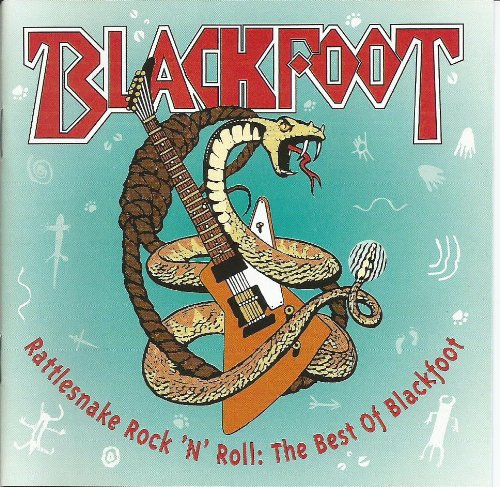 BLACKFOOT - RATTLESNAKE ROCK 'N' ROLL: THE BEST OF BLACKFOOT