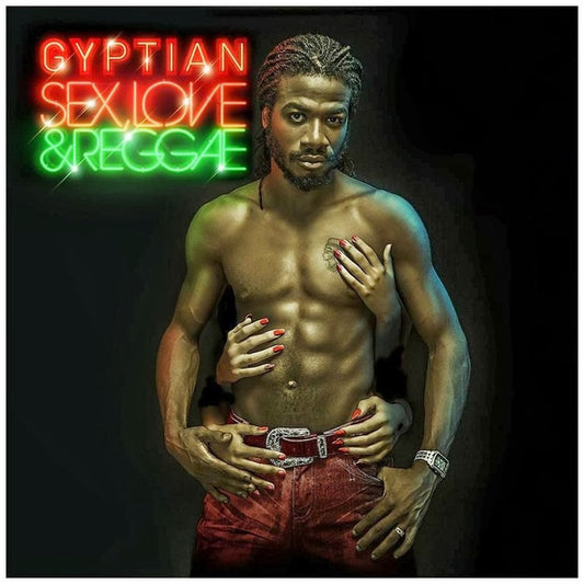 GYPTIAN  - SEX, LOVE & REGGAE