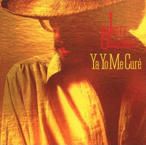 GONZALEZ, JERRY  - YA YO ME CURE