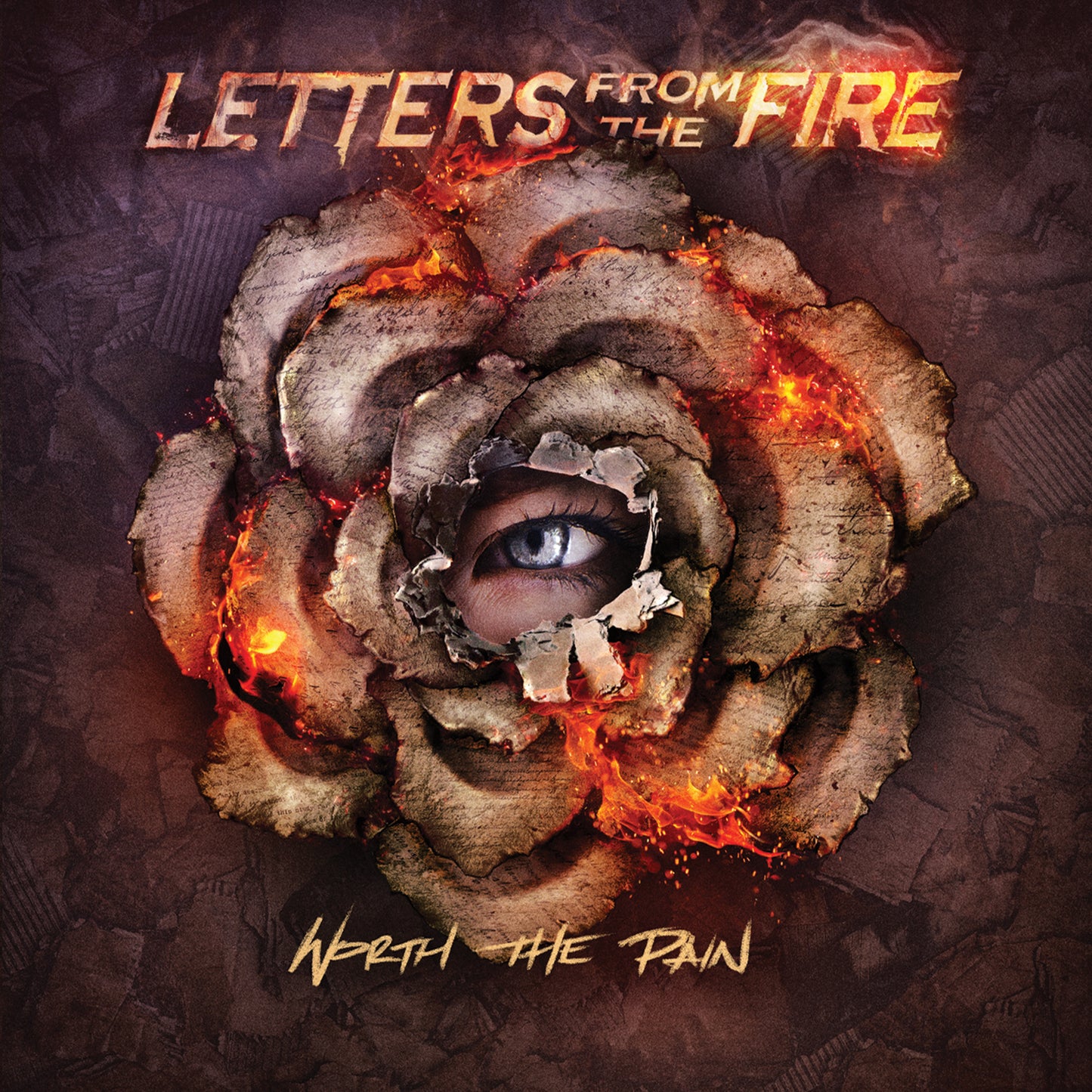 LETTERS FROM THE FIRE  - WORTH THE PAIN