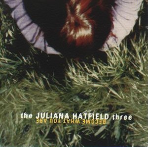 HATFIELD, JULIANA  - BECOME WHAT YOU ARE