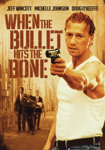 WHEN THE BULLET HITS THE BONE [DVD]