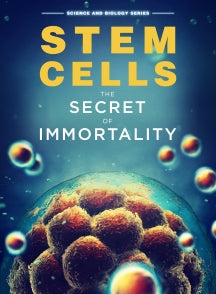 STEM CELLS: THE SECRET TO IMMORTALITY [DVD]