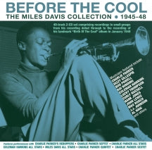 MILES DAVIS - BEFORE THE COOL: THE MILES DAVIS COLLECTION 1945-48 [CD]
