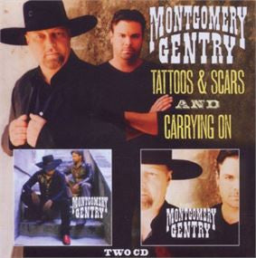 MONTGOMERY GENTRY  - TATTOOS & SCARS/CARRYING ON