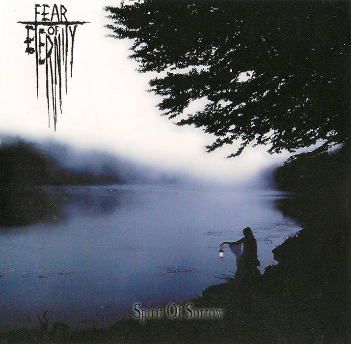 FEAR OF ETERNITY  - SPIRIT OF SORROW