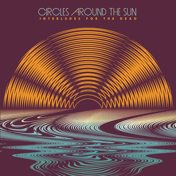 CIRCLES AROUND THE SUN  - INTERLUDES FOR THE DEAD