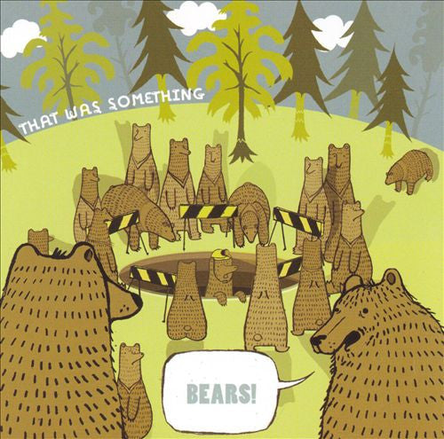THAT WAS SOMETHING  - BEARS