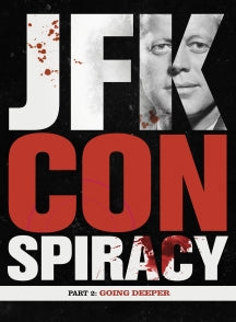 JFK CONSPIRACY PART 2: GOING DEEPER [DVD]