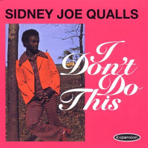 QUALLS, SIDNEY JOE  - I DON'T DO THIS