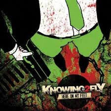 KNOWING2FLY  - HERE ON MY FEET