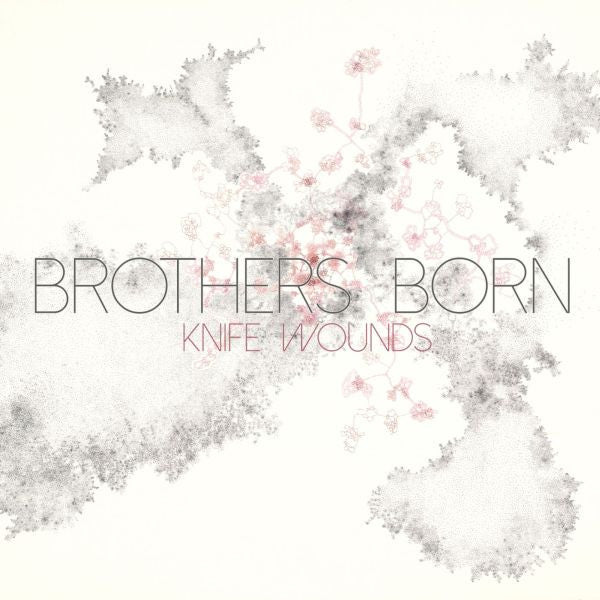 BROTHERS BORN - KNIFE WOUNDS