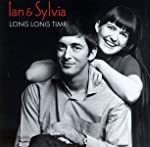 IAN & SYLVIA - LONG LONG TIME