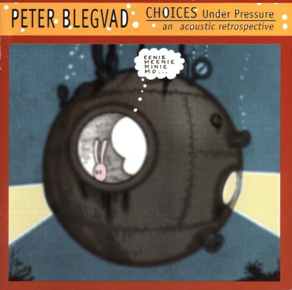 BLEGVAD, PETER  - CHOICES UNDER PRESSURE