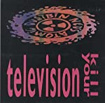 NED'S ATOMIC DUSTBIN - KILL YOUR TELEVISION
