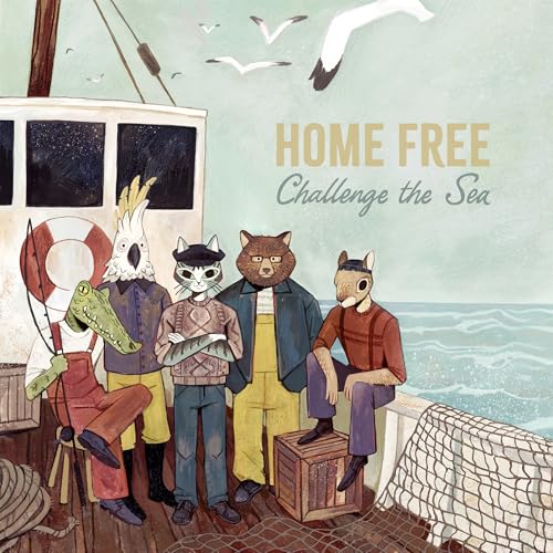HOME FREE - CHALLENGE THE SEA (VINYL)