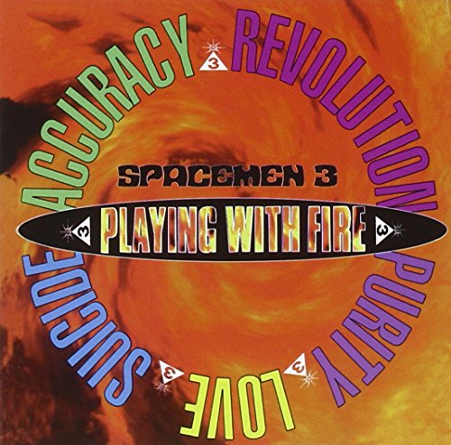 SPACEMEN 3 - PLAYING WITH FIRE